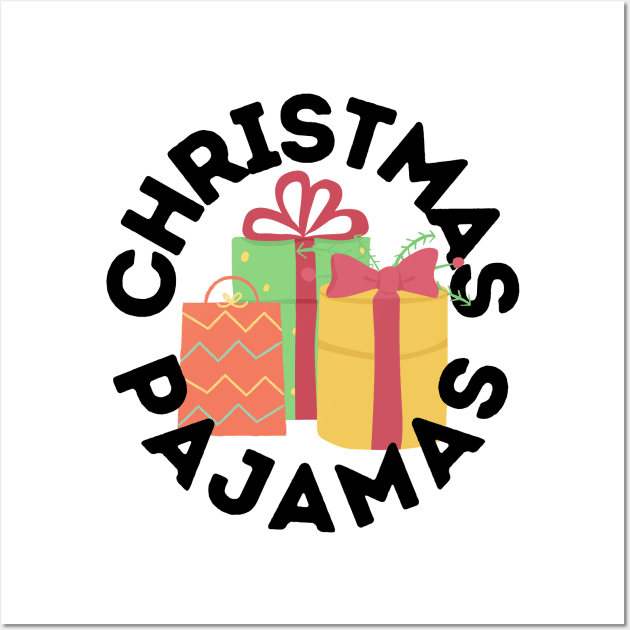 Christmas Pajamas Perfect Gift for Christmas Night and Christmas Morning Wall Art by nathalieaynie